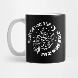 Wolves Don'T Lose Sleep Over The Opinions Of Sheep Mug